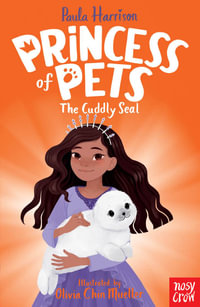 The Cuddly Seal : Princess of Pets: Book 4 - Paula Harrison