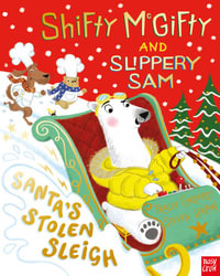 Shifty McGifty and Slippery Sam : Santa's Stolen Sleigh - Tracey Corderoy