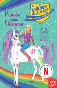 Phoebe and Shimmer : Unicorn Academy : Book 14 - Julie Sykes