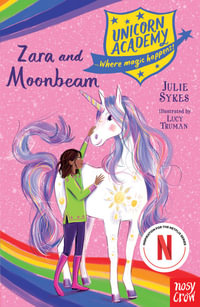 Zara and Moonbeam : Zara and Moonbeam - Julie Sykes