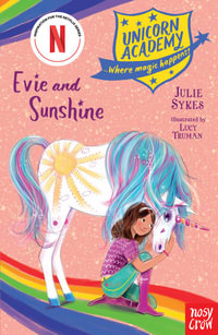 Evie and Sunshine : Unicorn Academy - Julie Sykes