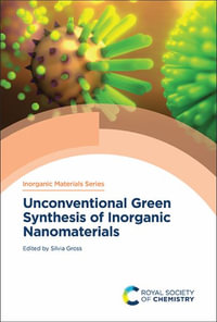 Unconventional Green Synthesis of Inorganic Nanomaterials : Inorganic Materials - Silvia Gross