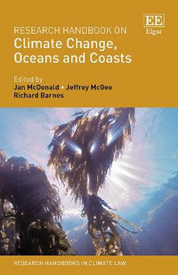 Research Handbook on Climate Change, Oceans and Coasts : Research Handbooks in Climate Law series - Jan McDonald