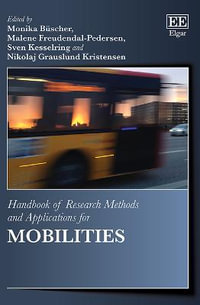 Handbook of Research Methods and Applications for Mobilities : Handbooks of Research Methods and Applications series - Monika Buescher