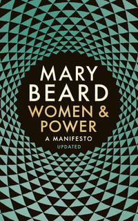 Women & Power : A Manifesto - Mary Beard