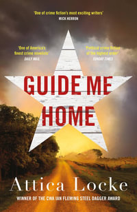 Guide Me Home : Highway 59 by Attica Locke - Attica Locke