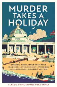 Murder Takes a Holiday : Classic Crime Stories for Summer - Cecily Gayford