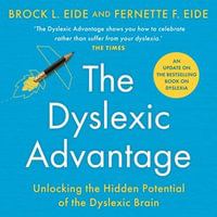 The Dyslexic Advantage (New Edition) : Unlocking the Hidden Potential of the Dyslexic Brain - Tristan Morris