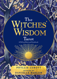 The Witches' Wisdom Tarot (Standard Edition) : A 78-Card Deck and Guidebook - Phyllis Curott