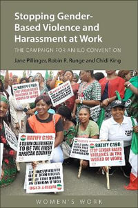 Stopping Gender-Based Violence and Harassment at Work : The Campaign for an ILO Convention - Dr Jane Pillinger