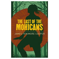 The Last of the Mohicans - James Fenimore Cooper