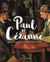 Paul Cezanne : Great Artists - Jane Bingham