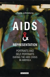 AIDS and Representation : Queering Portraiture during the AIDS Crisis in America - Fiona Johnstone