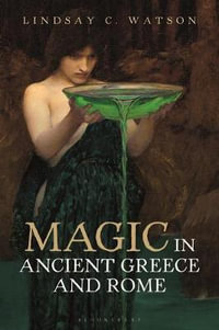 Magic in Ancient Greece and Rome - Lindsay C. Watson