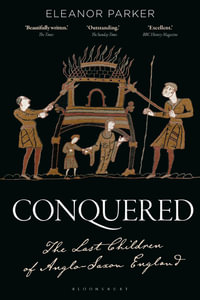 Conquered : The Last Children of Anglo-Saxon England - Eleanor Parker