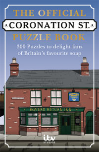 Coronation Street Puzzle Book : Over 200 puzzles   Over 200 puzzles to delight fans of Britain's favourite soap - ITV Ventures Ltd