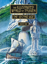 The Illustrated World of Tolkien The Second Age : Tolkien - David Day