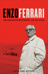 Enzo : The definitive biography of Enzo Ferrari - Luca Del Monte