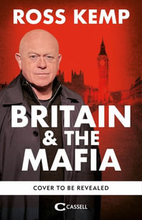 Ross Kemp: Mafia and Britain : Hiding in Plain Sight - Ross Kemp