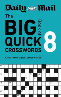 Daily Mail Big Book of Quick Crosswords Volume 8 : A compilation of 400 puzzles - Daily Mail