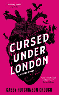 Cursed Under London : the unputdownable Elizabethan romantasy - Gabby Hutchinson Crouch