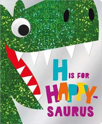 H is for Happy-Saurus - James Dillon