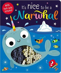 It's Nice to Be a Narwhal - Make Believe Ideas Ltd