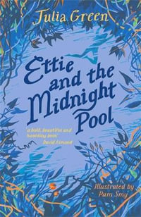 Ettie and the Midnight Pool - Julia Green