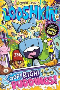 Looshkin 2 : OOF! Right in the Puddings! - Jamie Smart