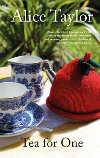 Tea for One : A Celebration of Little Things - Alice Taylor