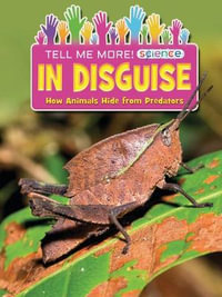 In Disguise : How Animals Hide from Predators - Ruth Owen