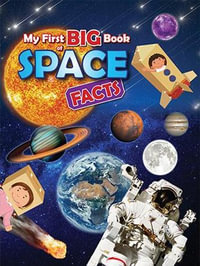 My First BIG Book of SPACE Facts : My First BIG Book of - Ruth Owen