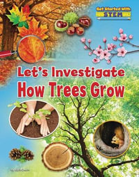 Let's Investigate How Trees Grow : Get Started with Stem - Ruth Owen