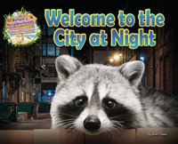 Welcome to the City at Night : Nature's Neighborhoods: All about Ecosystems - Ruth Owen