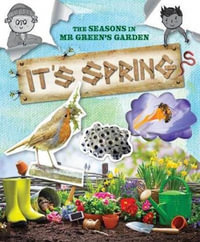 It's Spring : The Seasons in Mr. Green's Garden - Ruth Owen