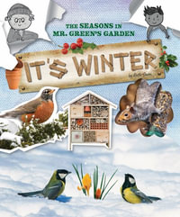 It's Winter : Seasons in Mr. Green's Garden - Ruth Owen