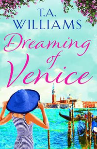 Dreaming of Venice - T.A. Williams