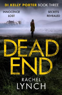 Dead End : Detective Kelly Porter - Rachel Lynch