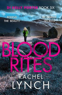 Blood Rites : DI Kelly Porter Book Six - Rachel Lynch