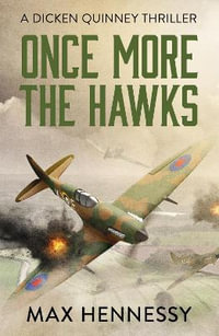 Once More the Hawks : The RAF Trilogy - Max Hennessy