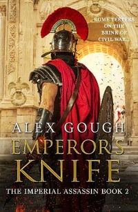 Emperor's Knife : The Imperial Assassin - Alex Gough