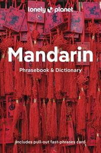 Lonely Planet Mandarin Phrasebook & Dictionary : Phrasebook - Lonely Planet