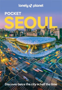 Pocket Seoul : Lonely Planet Travel Guide : 3rd Edition - Lonely Planet