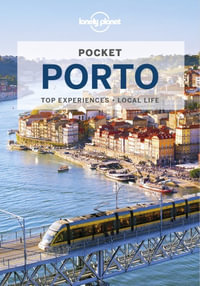 Pocket Porto : Lonely Planet Travel Guide : 3rd Edition - Lonely Planet Travel Guide