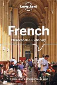 French Phrasebook & Dictionary : Lonely Planet Phrasebook : 8th Edition - Lonely Planet