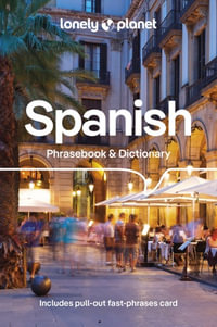 Spanish Phrasebook & Dictionary : Lonely Planet Phrasebook : 9th Edition - Lonely Planet