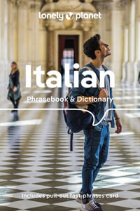 Italian Phrasebook & Dictionary : Lonely Planet Phrasebook : 9th Edition - Lonely Planet