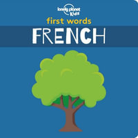 First Words : French : Lonely Planet Kids - Lonely Planet Kids