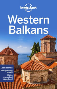 Western Balkans : Lonely Planet Travel Guide : 3rd Edition - Lonely Planet Travel Guide