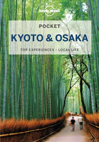 Pocket Kyoto & Osaka : Lonely Planet Travel Guide : 3rd Edition - Lonely Planet Travel Guide